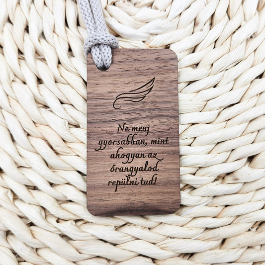 Ne menj gyorsabban, mint ahogyan az őrangyalod repülni tud! autós dísz