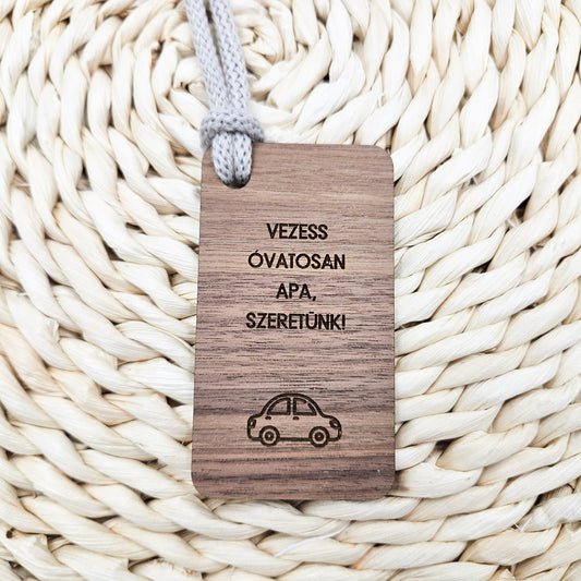 Vezess óvatosan apa, szeretünk! autós dísz