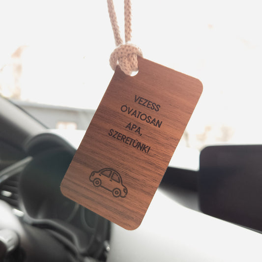 Vezess óvatosan apa, szeretünk! autós dísz