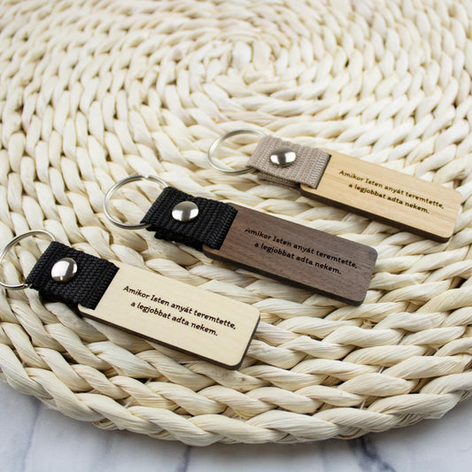 Amikor Isten anyát teremtette, a legjobbat adta nekem. kulcstartó