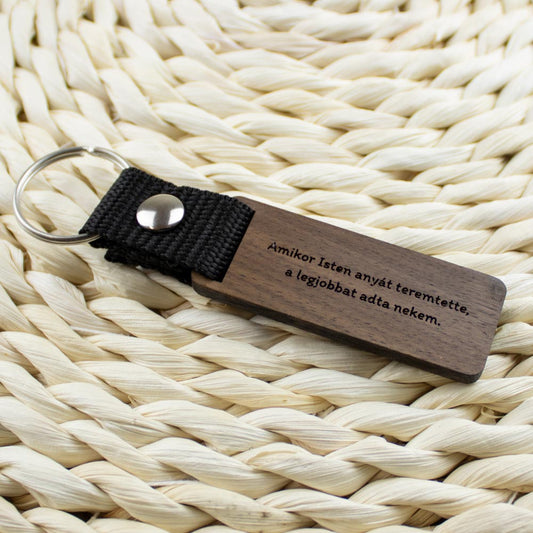 Amikor Isten anyát teremtette, a legjobbat adta nekem. kulcstartó