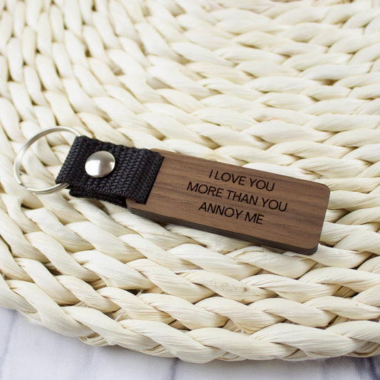 I love you more than you annoy me kulcstartó