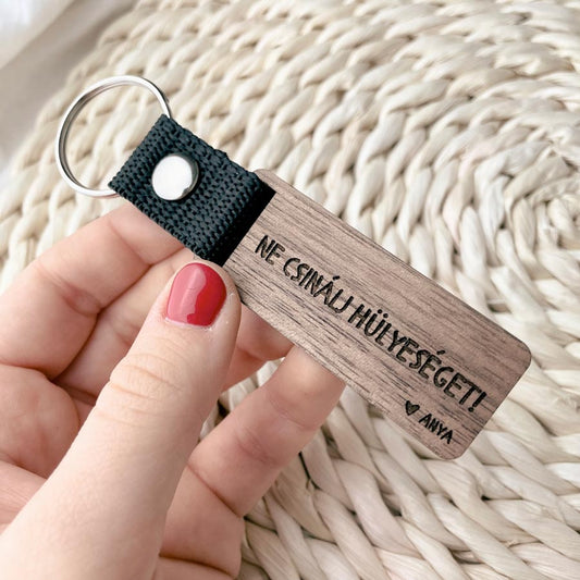 Ne csinálj hülyeséget! - Anya kulcstartó