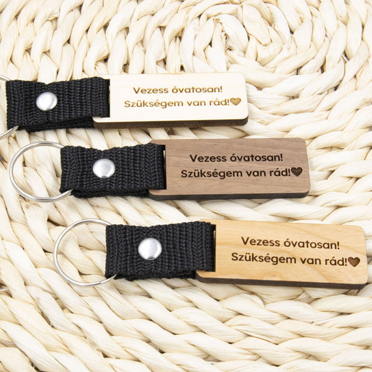 Vezess óvatosan! Szükségem van rád! kulcstartó