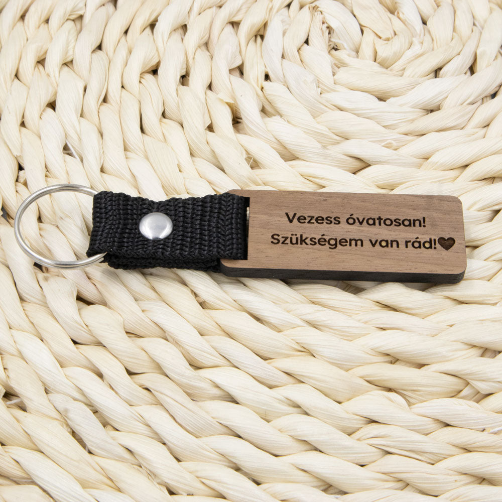 Vezess óvatosan! Szükségem van rád! kulcstartó
