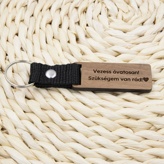 Vezess óvatosan! Szükségem van rád! kulcstartó